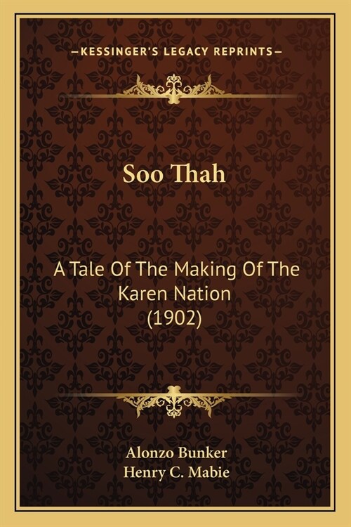 Soo Thah: A Tale Of The Making Of The Karen Nation (1902) (Paperback)