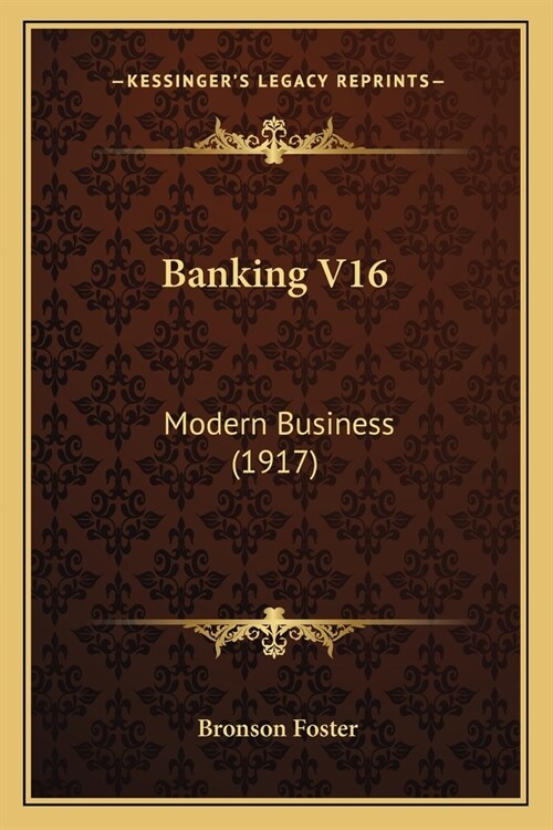 Banking V16: Modern Business (1917) (Paperback)