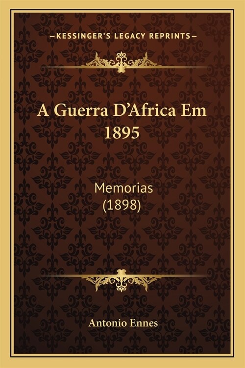 A Guerra DAfrica Em 1895: Memorias (1898) (Paperback)