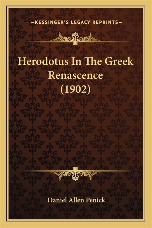 Herodotus In The Greek Renascence (1902) (Paperback)