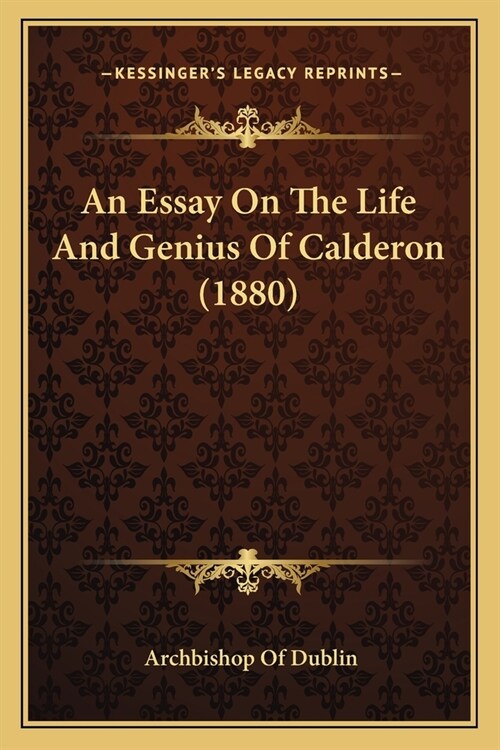 An Essay On The Life And Genius Of Calderon (1880) (Paperback)