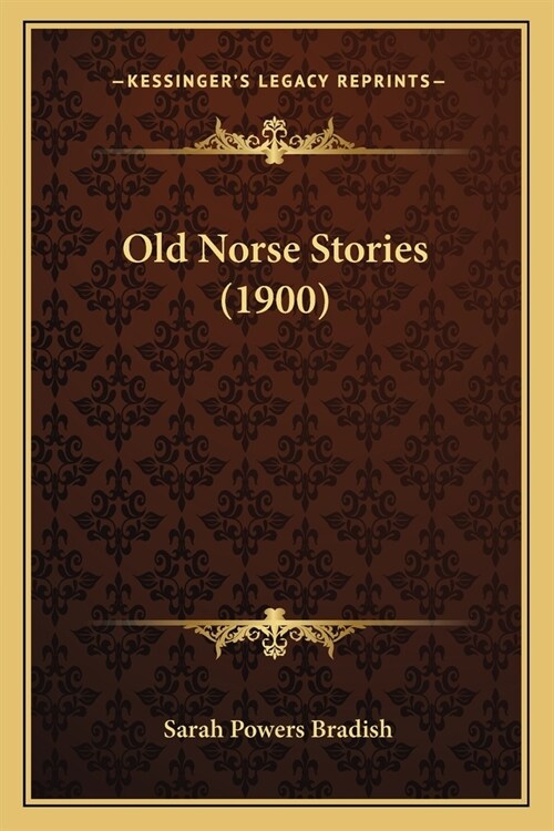 Old Norse Stories (1900) (Paperback)