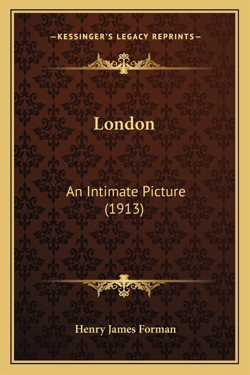 London: An Intimate Picture (1913) (Paperback)