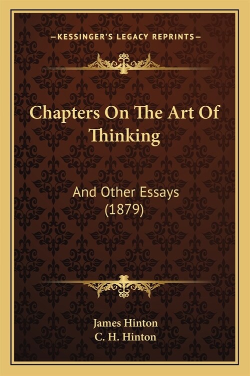 Chapters On The Art Of Thinking: And Other Essays (1879) (Paperback)