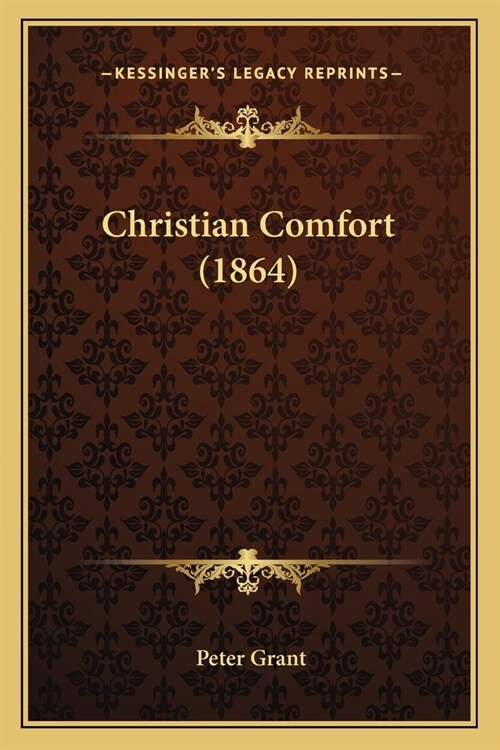 Christian Comfort (1864) (Paperback)