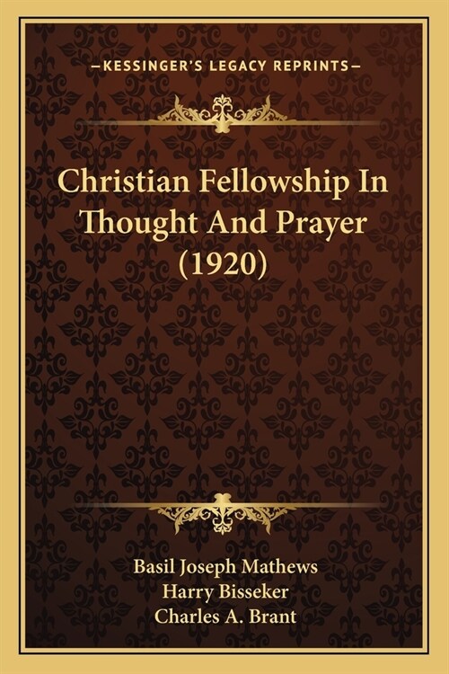 Christian Fellowship In Thought And Prayer (1920) (Paperback)