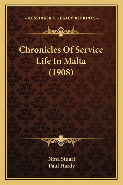 Chronicles Of Service Life In Malta (1908) (Paperback)