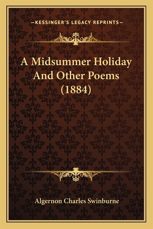 A Midsummer Holiday And Other Poems (1884) (Paperback)