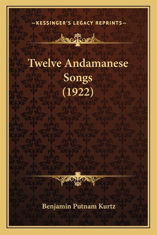 Twelve Andamanese Songs (1922) (Paperback)