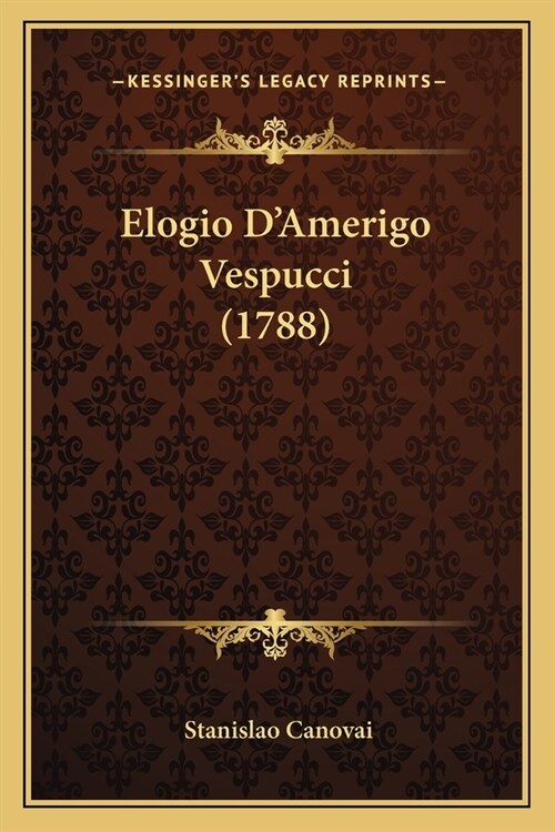 Elogio DAmerigo Vespucci (1788) (Paperback)