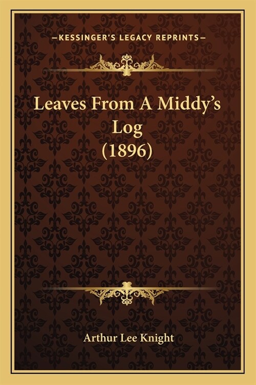 Leaves From A Middys Log (1896) (Paperback)