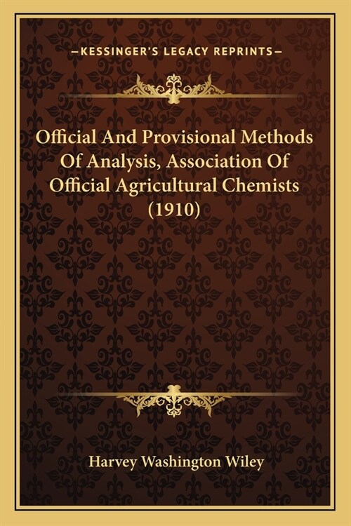 Official And Provisional Methods Of Analysis, Association Of Official Agricultural Chemists (1910) (Paperback)