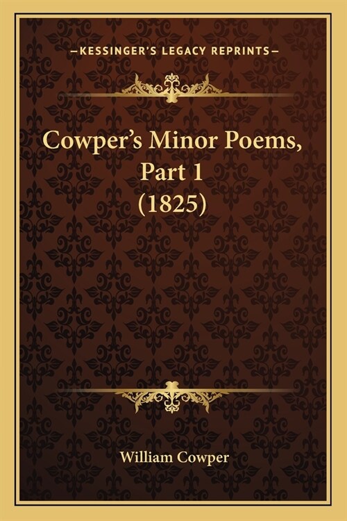 Cowpers Minor Poems, Part 1 (1825) (Paperback)