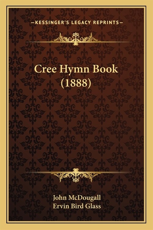 Cree Hymn Book (1888) (Paperback)