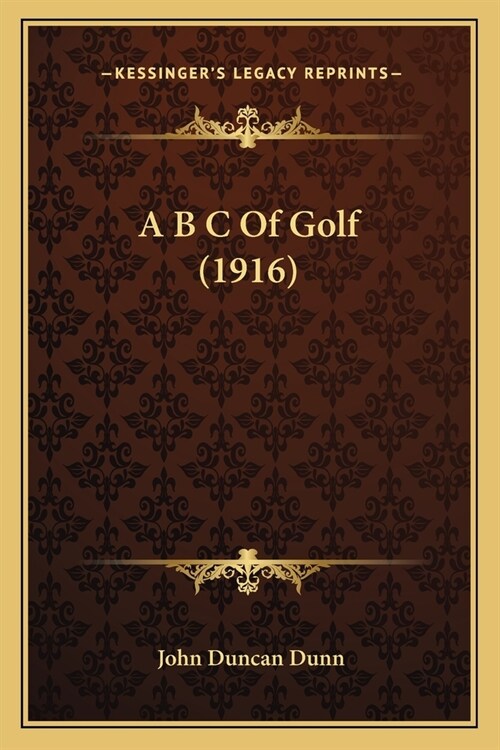 A B C Of Golf (1916) (Paperback)