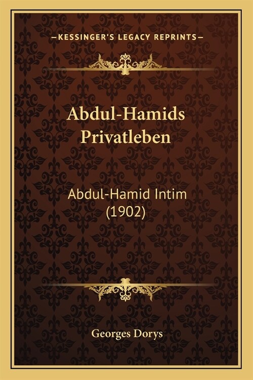 Abdul-Hamids Privatleben: Abdul-Hamid Intim (1902) (Paperback)