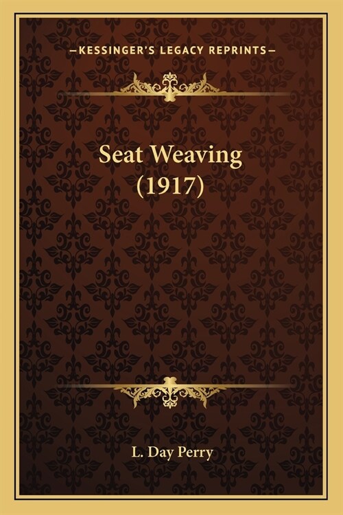 Seat Weaving (1917) (Paperback)