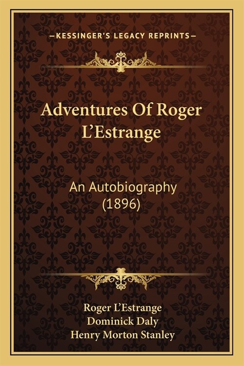 Adventures Of Roger LEstrange: An Autobiography (1896) (Paperback)