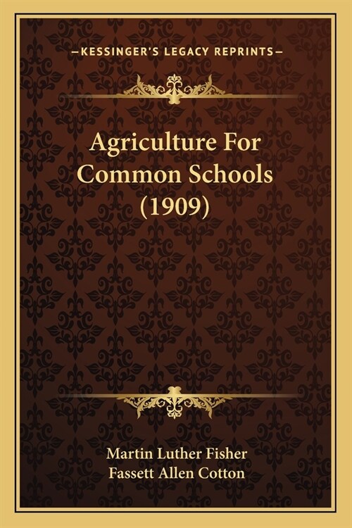 Agriculture For Common Schools (1909) (Paperback)