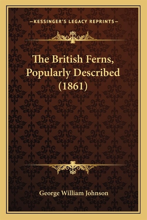 The British Ferns, Popularly Described (1861) (Paperback)