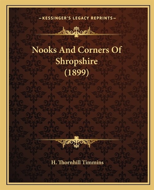 Nooks And Corners Of Shropshire (1899) (Paperback)