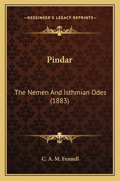 Pindar: The Nemen And Isthmian Odes (1883) (Paperback)