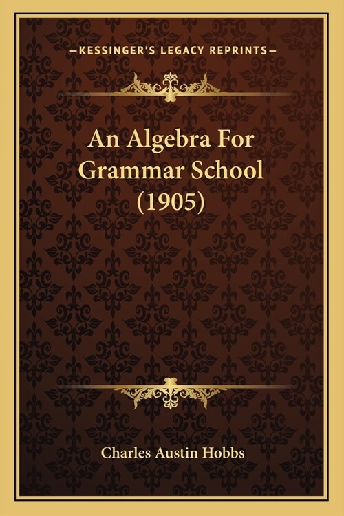 An Algebra For Grammar School (1905) (Paperback)