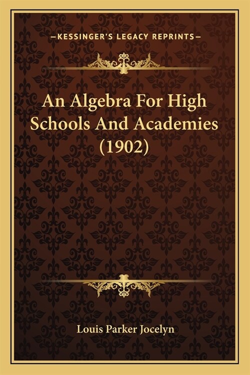 An Algebra For High Schools And Academies (1902) (Paperback)