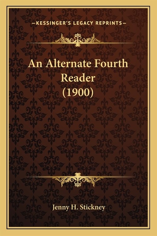 An Alternate Fourth Reader (1900) (Paperback)