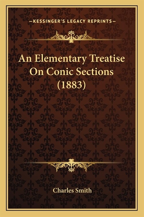 An Elementary Treatise On Conic Sections (1883) (Paperback)