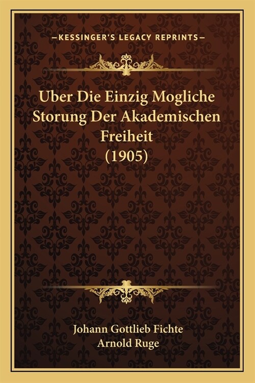 Uber Die Einzig Mogliche Storung Der Akademischen Freiheit (1905) (Paperback)