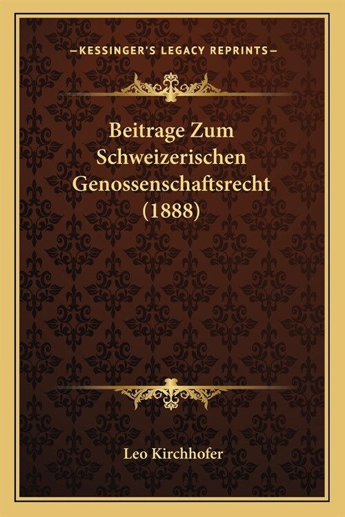 Beitrage Zum Schweizerischen Genossenschaftsrecht (1888) (Paperback)