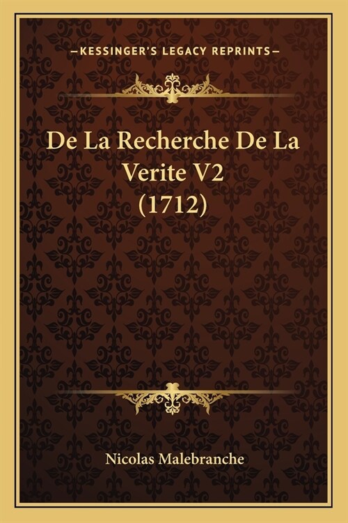 De La Recherche De La Verite V2 (1712) (Paperback)