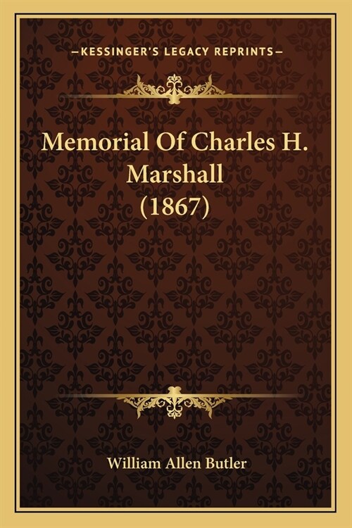 Memorial Of Charles H. Marshall (1867) (Paperback)