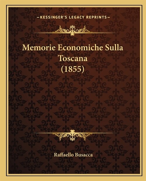 Memorie Economiche Sulla Toscana (1855) (Paperback)