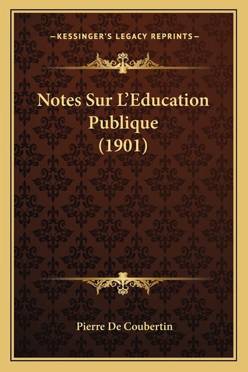 Notes Sur LEducation Publique (1901) (Paperback)