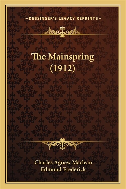 The Mainspring (1912) (Paperback)