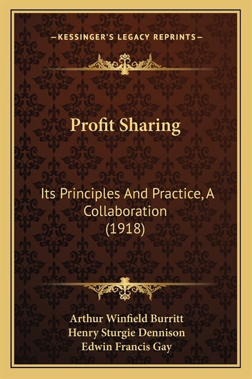 Profit Sharing: Its Principles And Practice, A Collaboration (1918) (Paperback)