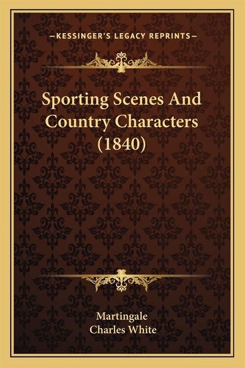 Sporting Scenes And Country Characters (1840) (Paperback)