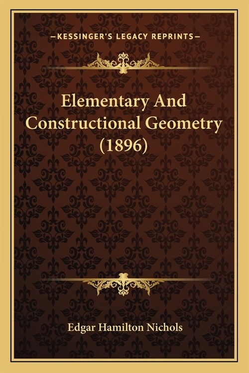 Elementary And Constructional Geometry (1896) (Paperback)