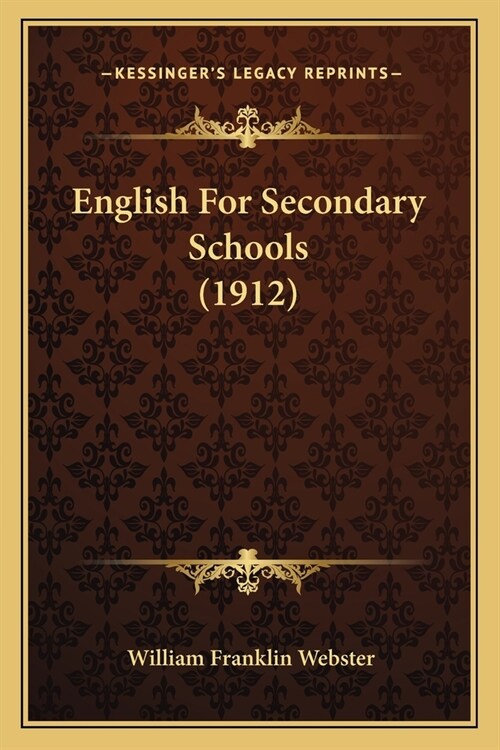 English For Secondary Schools (1912) (Paperback)