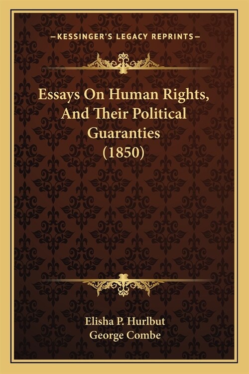 Essays On Human Rights, And Their Political Guaranties (1850) (Paperback)