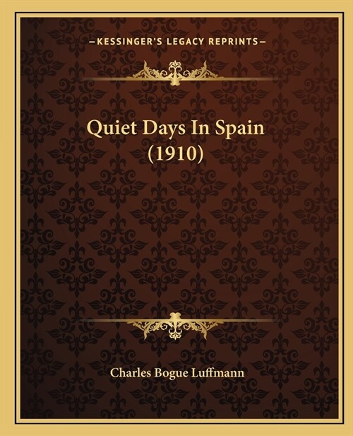 Quiet Days In Spain (1910) (Paperback)