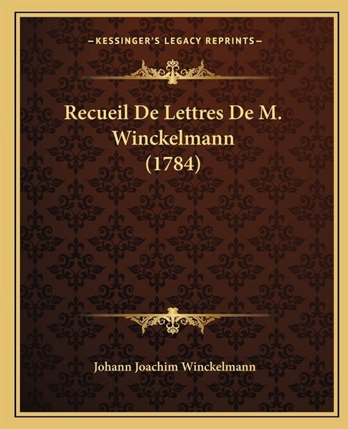 Recueil De Lettres De M. Winckelmann (1784) (Paperback)