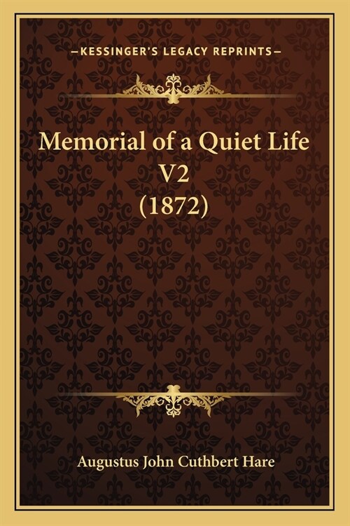Memorial of a Quiet Life V2 (1872) (Paperback)