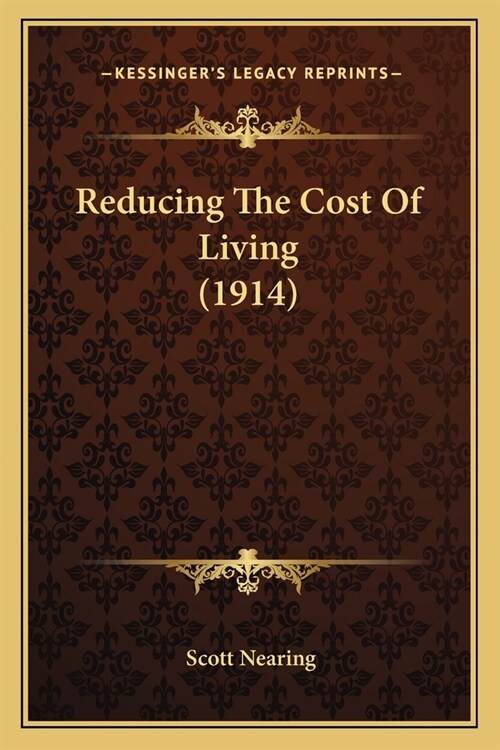 Reducing The Cost Of Living (1914) (Paperback)