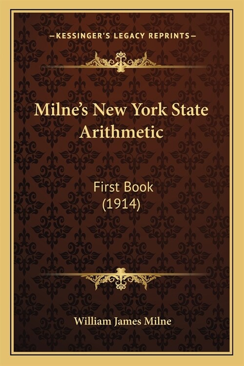 Milnes New York State Arithmetic: First Book (1914) (Paperback)