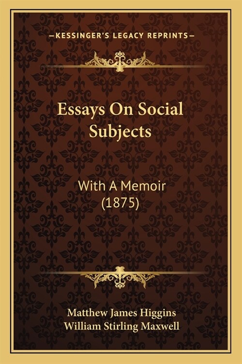 Essays On Social Subjects: With A Memoir (1875) (Paperback)