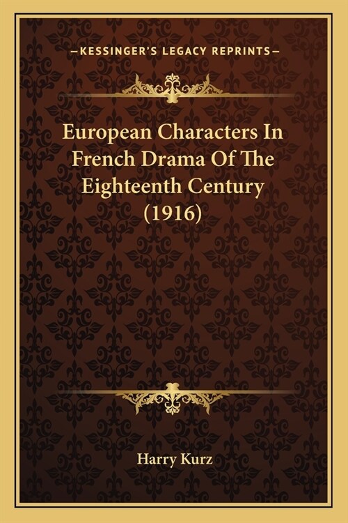 European Characters In French Drama Of The Eighteenth Century (1916) (Paperback)