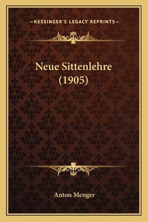 Neue Sittenlehre (1905) (Paperback)